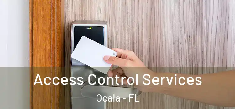 Access Control Services Ocala - FL