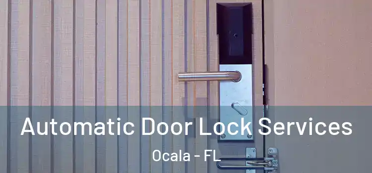 Automatic Door Lock Services Ocala - FL