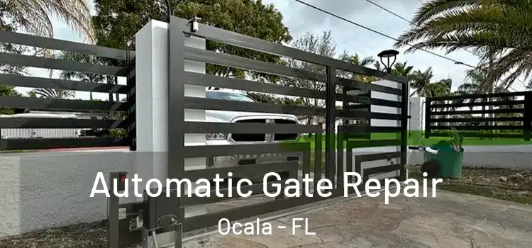  Automatic Gate Repair Ocala - FL