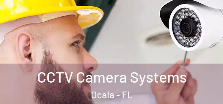 CCTV Camera Systems Ocala - FL