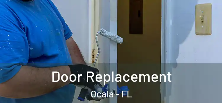 Door Replacement Ocala - FL