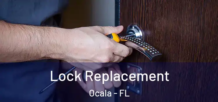 Lock Replacement Ocala - FL